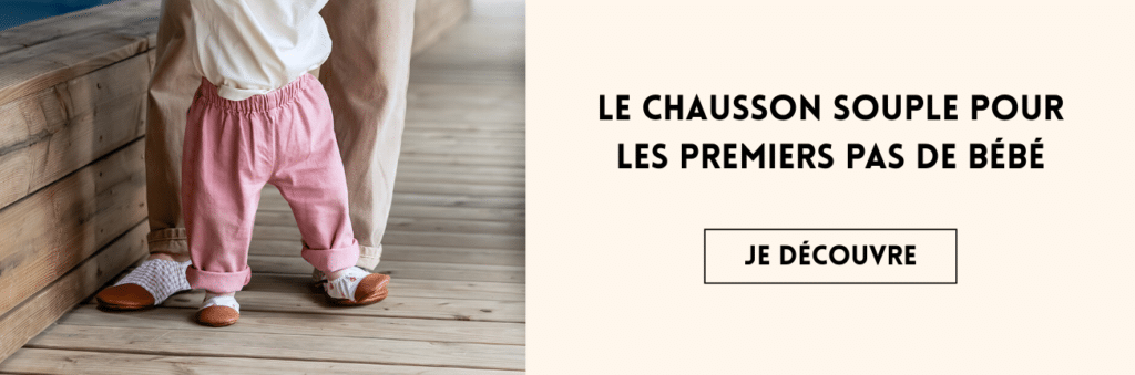 BANNIERE Le chausson souple pour les premiers pas de bébé